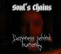 Soul's Chains : Darkness Behind Humanity